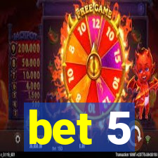 bet 5